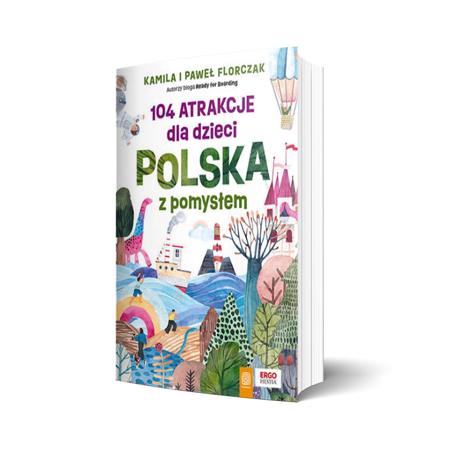 Polska z pomysłem. 104 atrakcje dla dzieci