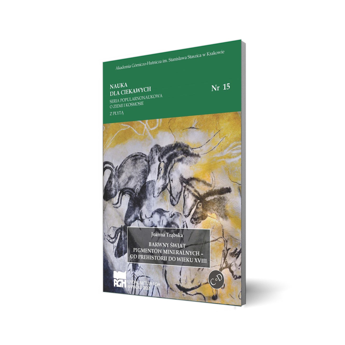 Nauka dla ciekawych. Barwny świat pigmentów mineralnych - od prehistorii do wieku XVIII. Nr 15