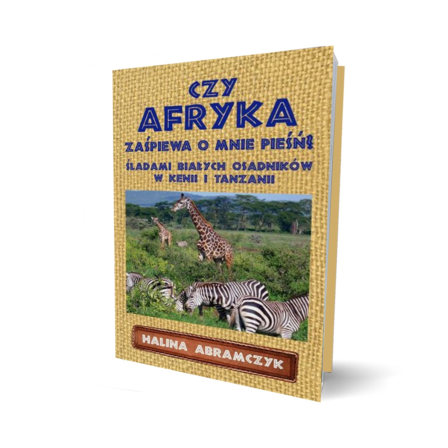 Czy Afryka zaśpiewa o mnie pieśń? Śladami białych osadników w Kenii i Tanzanii