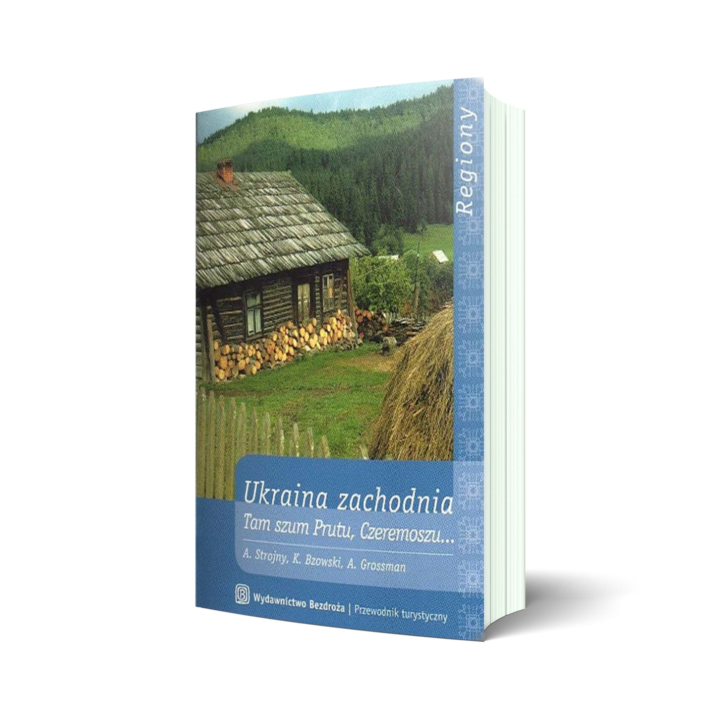 Ukraina Zachodnia. Tam szum Prutu, Czeremoszu...