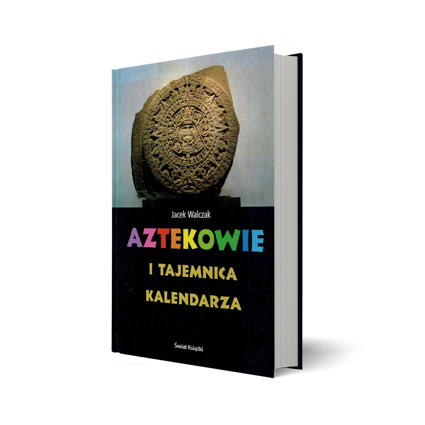Aztekowie i tajemnica kalendarza