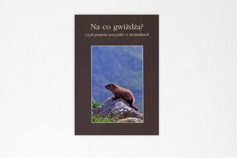 Na co gwiżdżą? Czyli prawie wszystko o świstakach