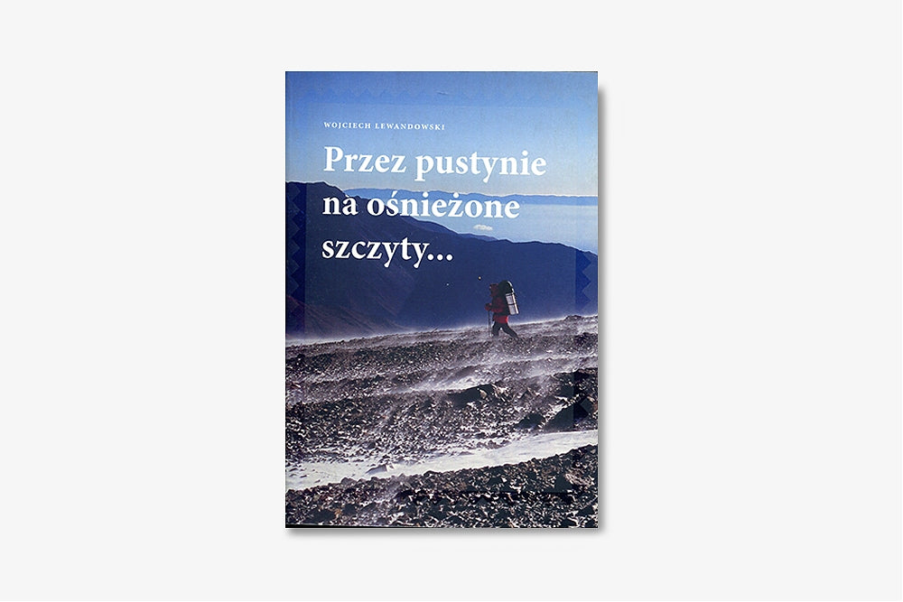 Przez pustynie na ośnieżone szczyty...