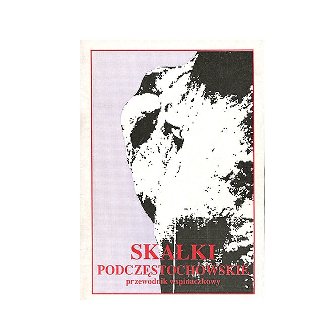 Skałki Podczęstochowskie. Przewodnik wspinaczkowy