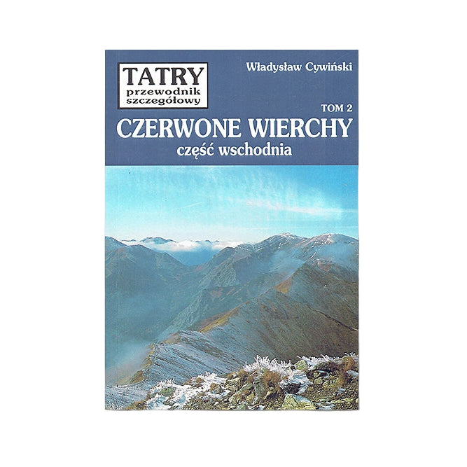 Tatry. Przewodnik szczegółowy, tom 2. Czerwone Wierchy - część wschodnia