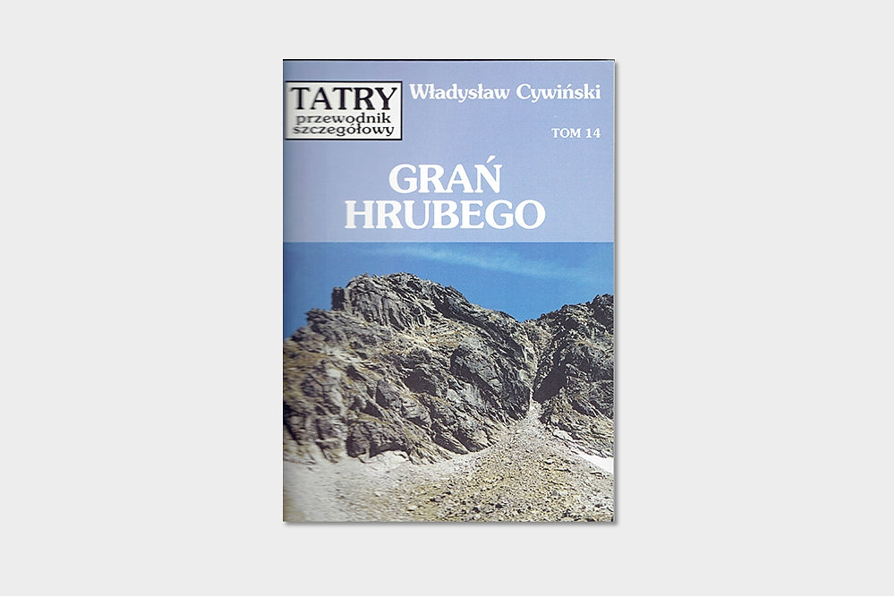 Tatry. Przewodnik szczegółowy, tom 14. Grań Hrubego