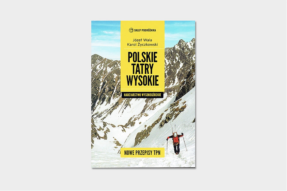 Polskie Tatry Wysokie. Narciarstwo wysokogórskie - wydanie 2021