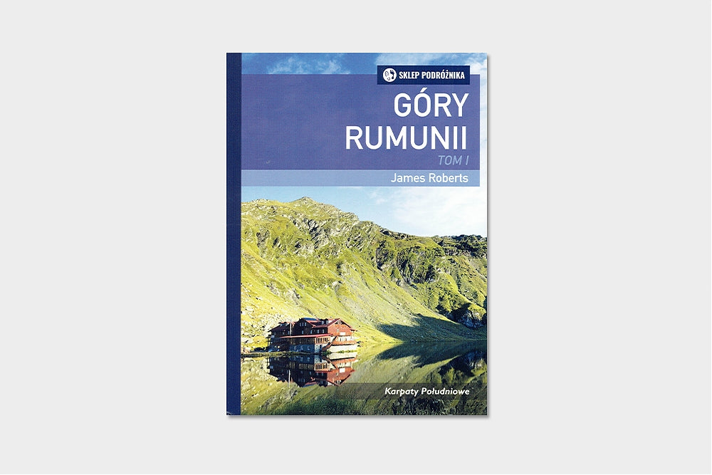 Góry Rumunii tom I Karpaty Południowe (wydanie 2019)
