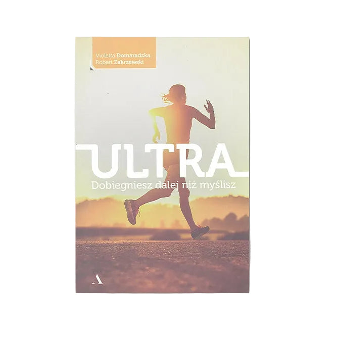 Ultra. Dobiegniesz dalej niż myślisz