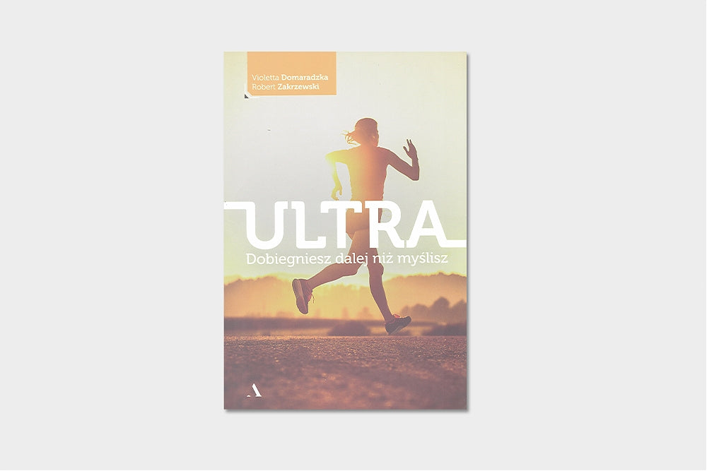 Ultra. Dobiegniesz dalej niż myślisz