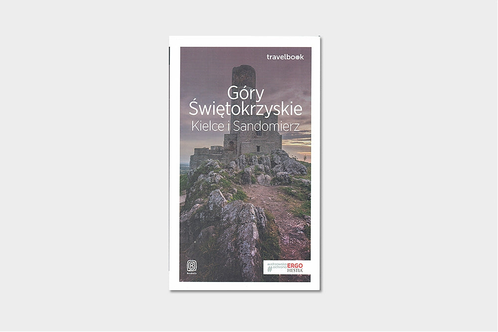 Góry Świętokrzyskie. Kielce i Sandomierz. Travelbook. Wydanie 1