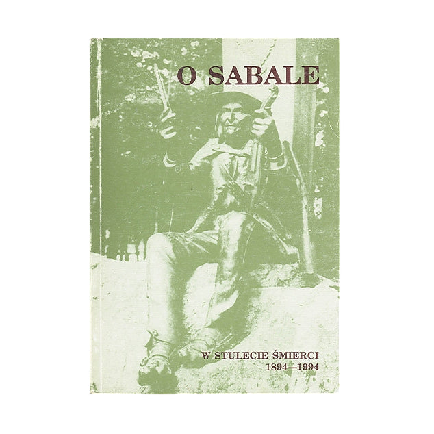 O Sabale. W stulecie śmierci 1894 - 1994