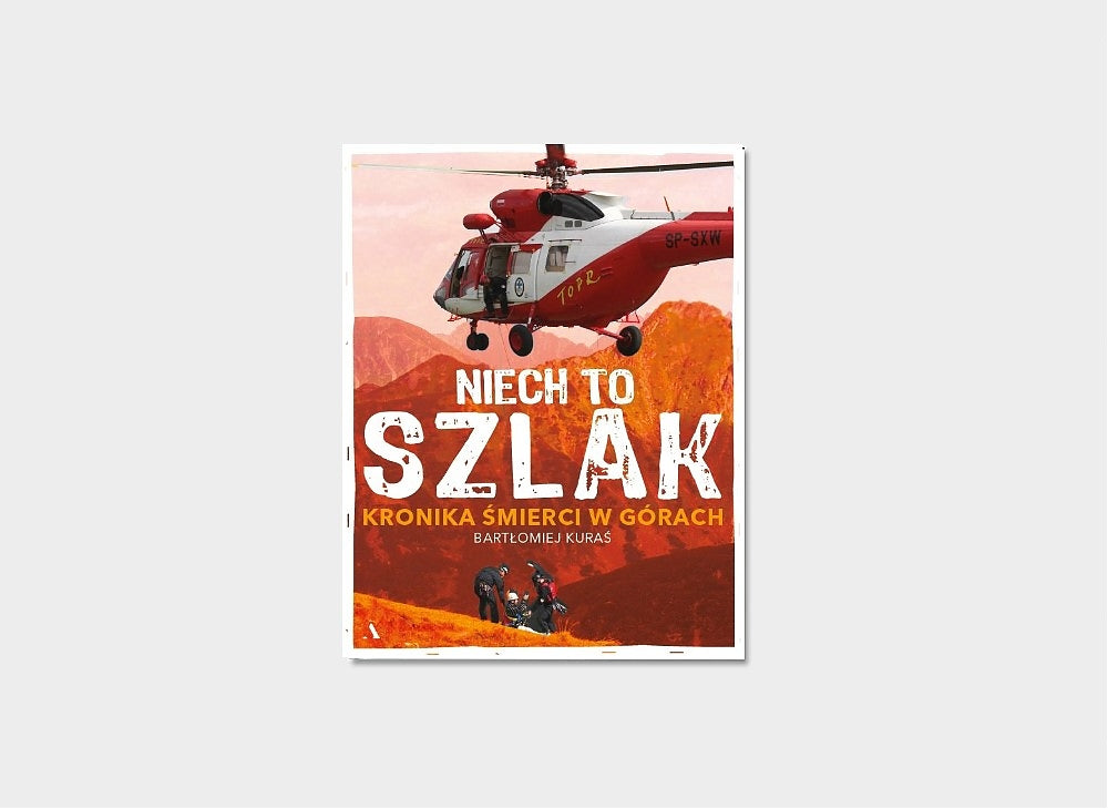 Niech to szlak! Kronika śmierci w górach