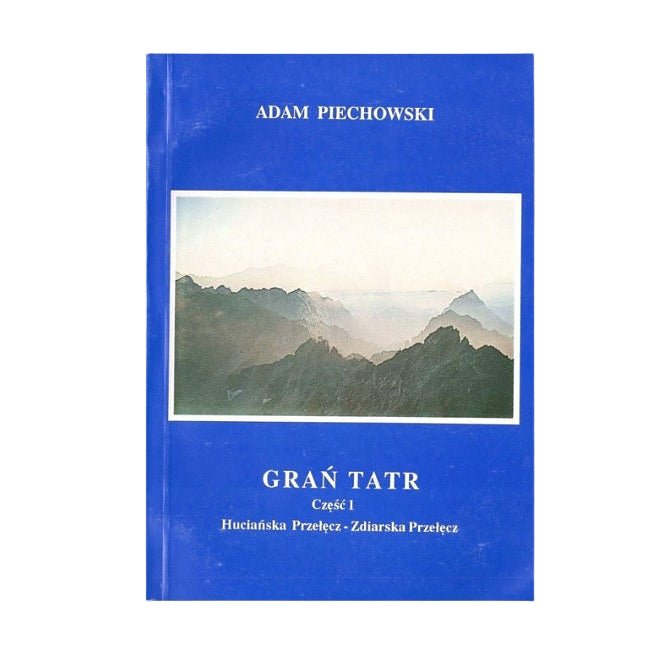 Grań Tatr. Część 1. Huciańska Przełęcz - Zdziarska Przełęcz