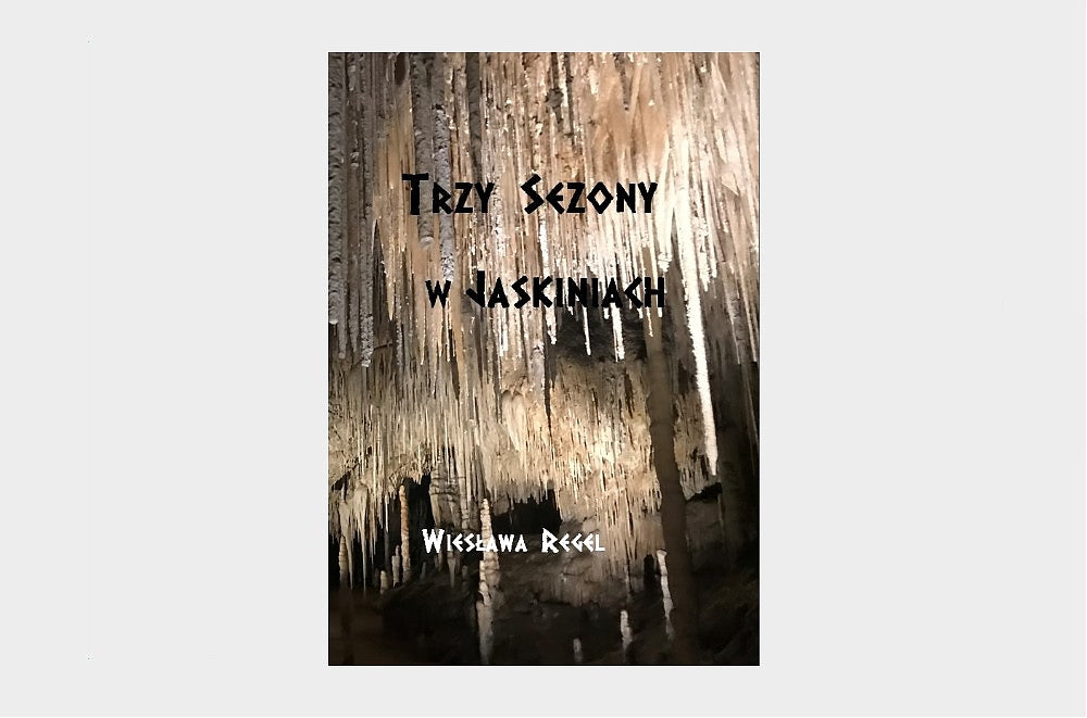 Trzy sezony w jaskiniach