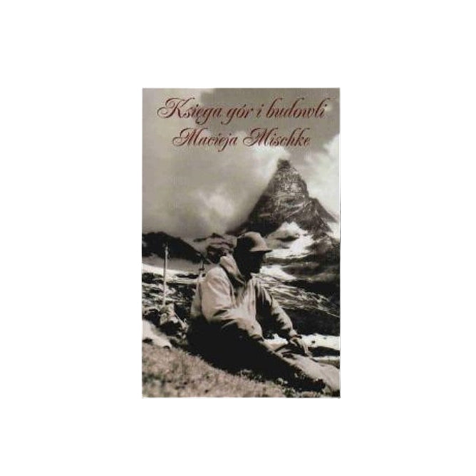 Księga gór i budowli Macieja Mischke