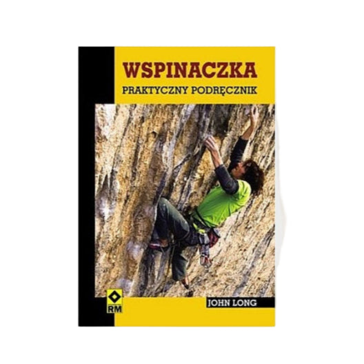 Wspinaczka. Praktyczny podręcznik (wyd. I)