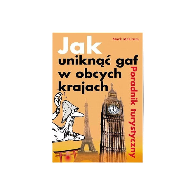 Jak uniknąć gaf w obcych krajach. Poradnik turystyczny
