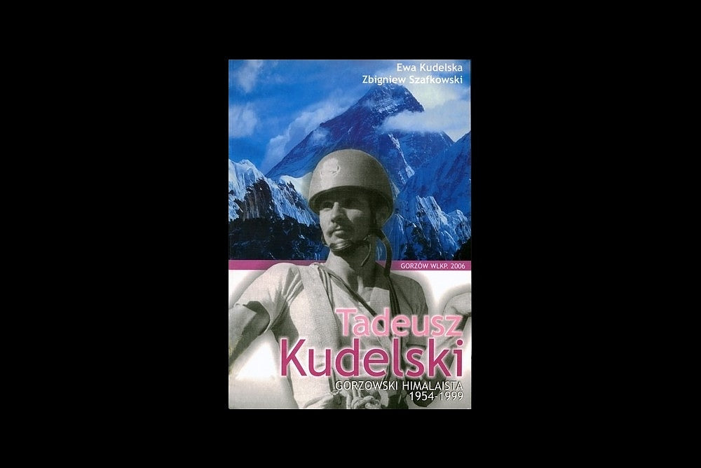 Tadeusz Kudelski. Gorzowski himalaista 1954-1999