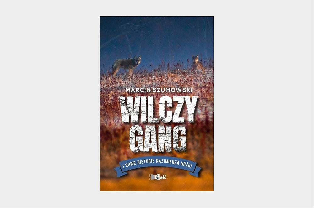 Wilczy gang i nowe historie Kazimierza Nóżki