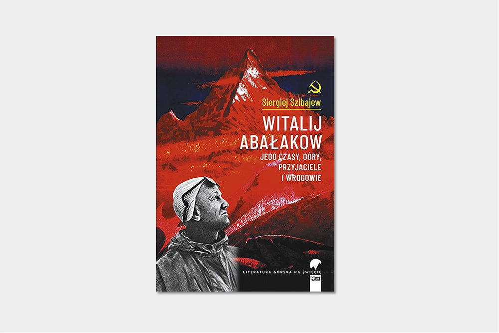 Witalij Abałakow. Jego czasy, góry, przyjaciele i wrogowie