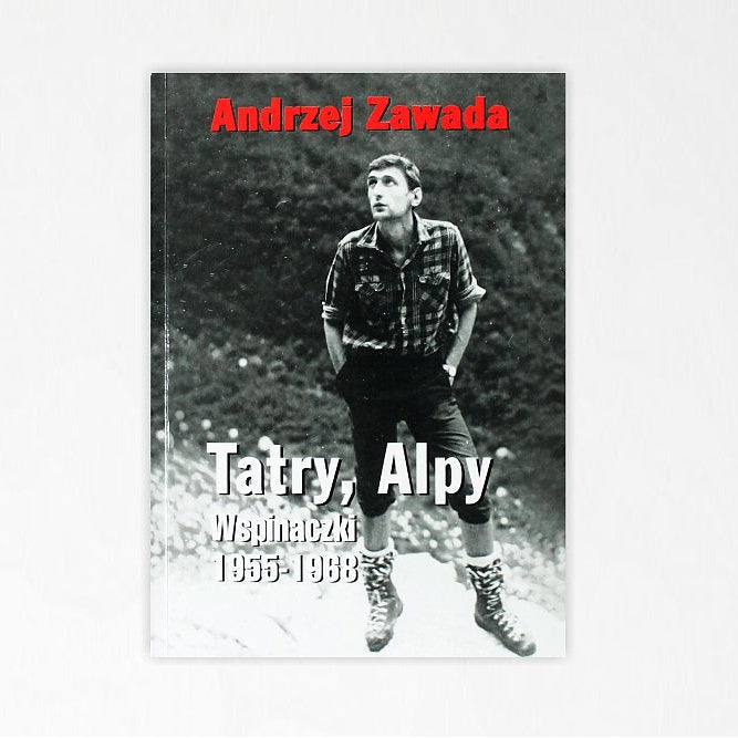 Tatry, Alpy. Wspinaczki 1955-1968