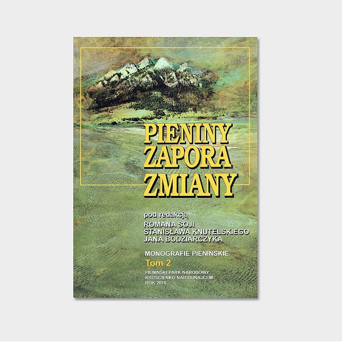 Pieniny zapora zmiany - Monografie Pienińskie tom 2