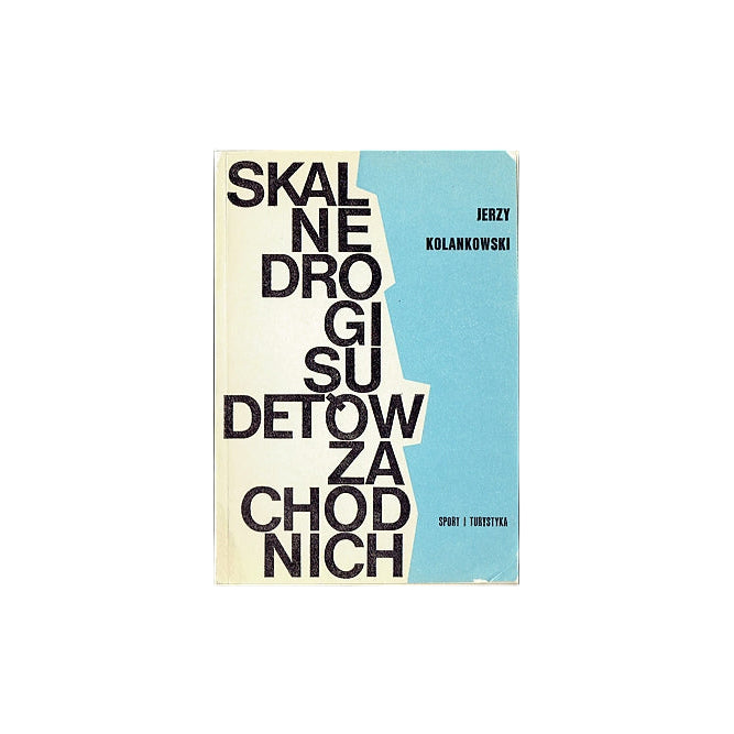 Skalne drogi Sudetów Zachodnich. Przewodnik wspinaczkowy