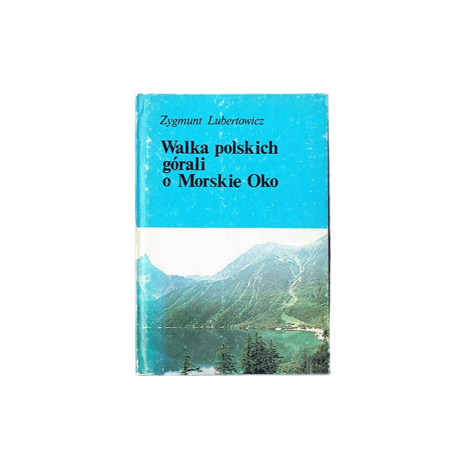 Walka polskich górali o Morskie Oko