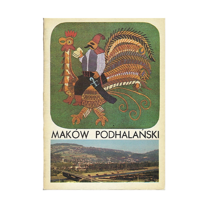 Maków Podhalański. Sześć wieków Makowa Podhalańskiego