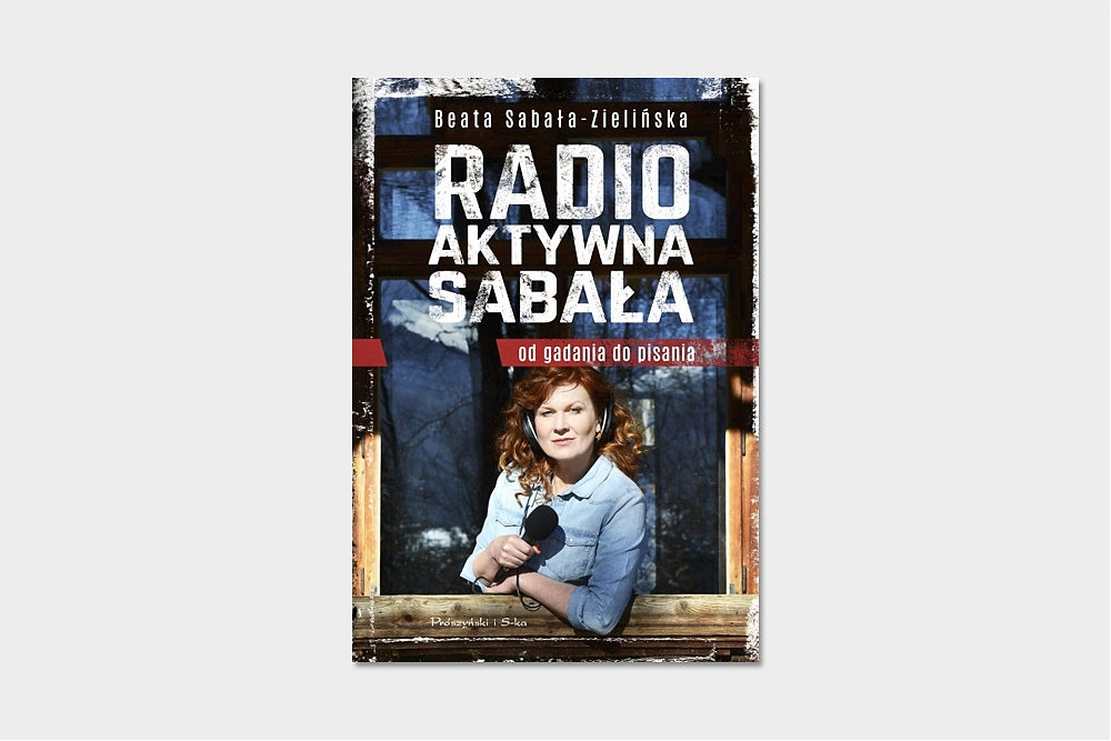 Radio-aktywna Sabała. Od gadania do pisania