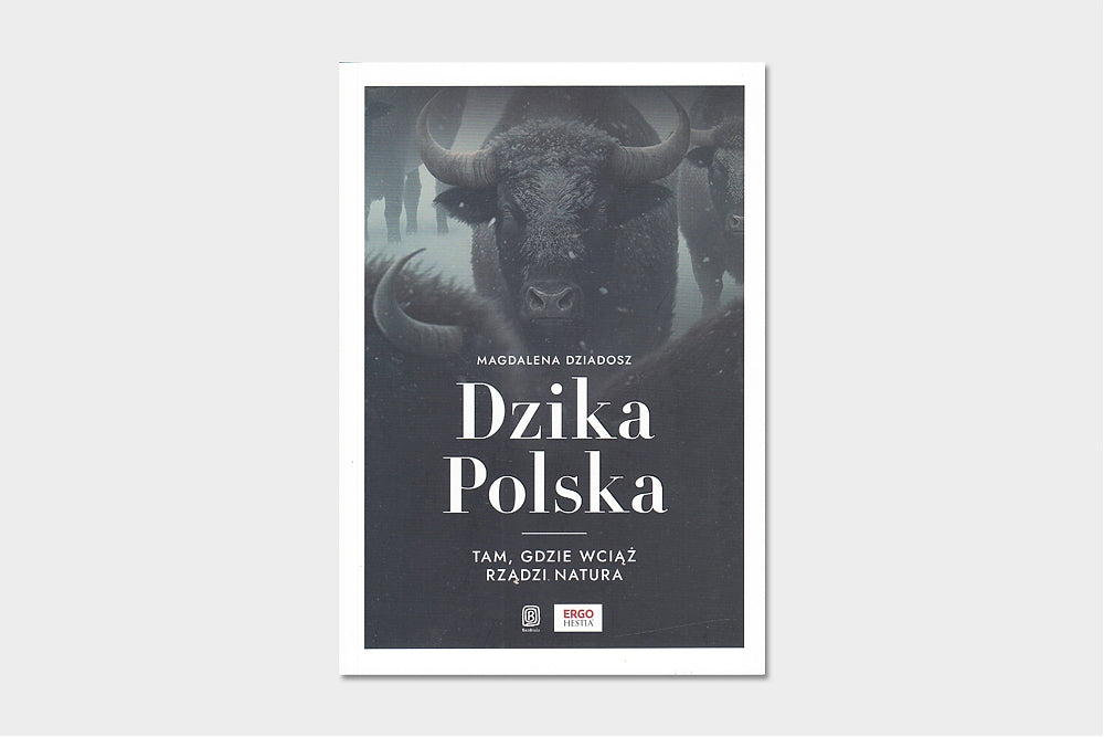 Dzika Polska. Tam, gdzie wciąż rządzi natura