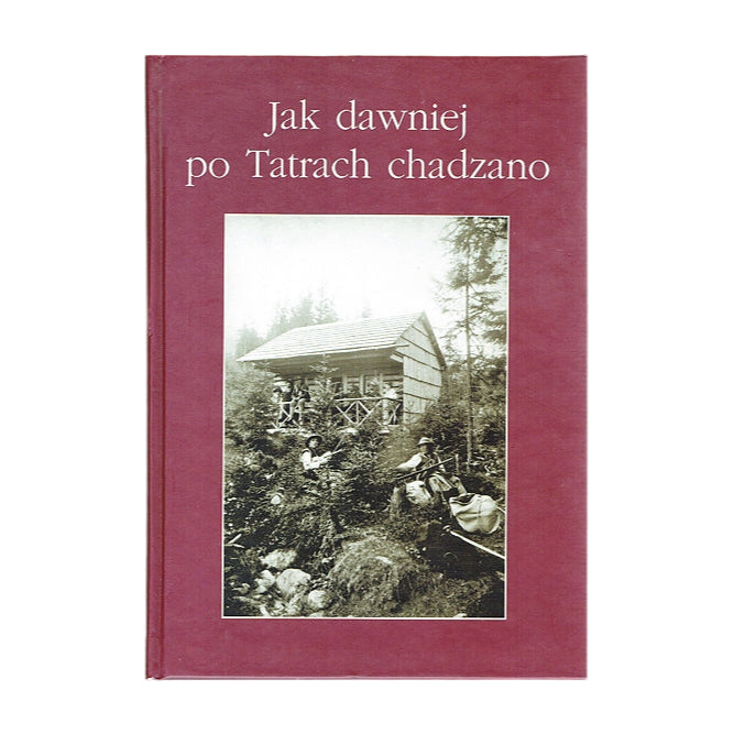 Jak dawniej po Tatrach chadzano