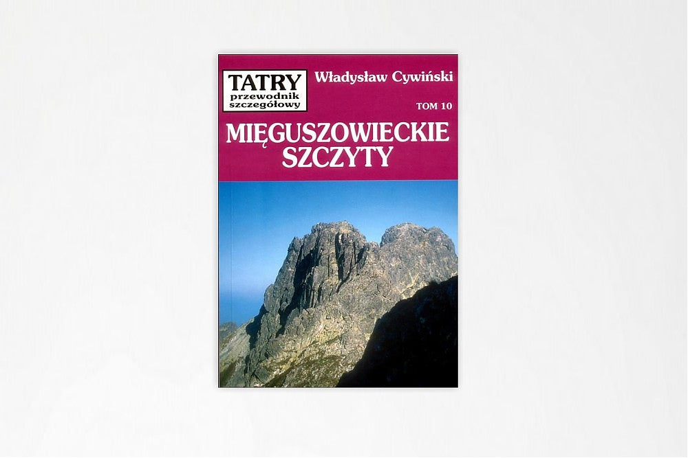 Tatry. Przewodnik szczegółowy, tom 10. Mięguszowieckie szczyty