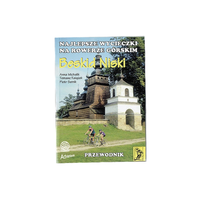 Beskid Niski. Najlepsze wycieczki na rowerze górskim. Przewodnik