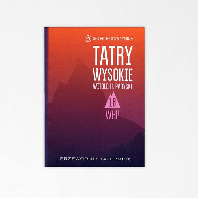 Tatry Wysokie. Cz. 10. Rumanowa Przełęcz – Wschodnie Żelazne Wrota. Przewodnik taternicki