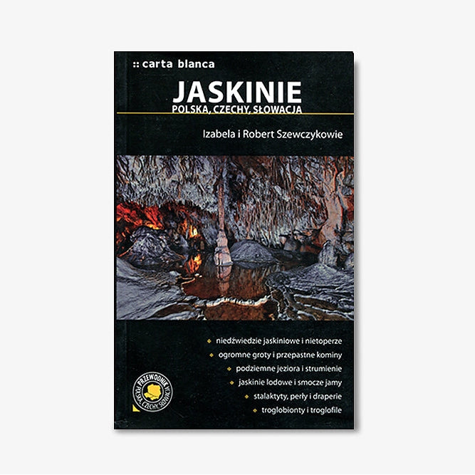 Jaskinie. Polska, Czechy, Słowacja