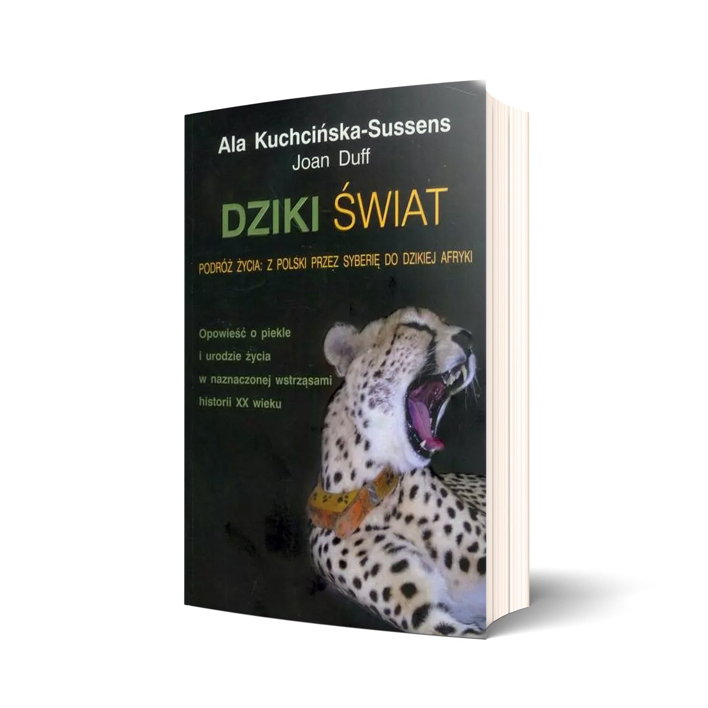 Dziki świat. Podróż życia: z Polski przez Syberię do dzikiej Afryki
