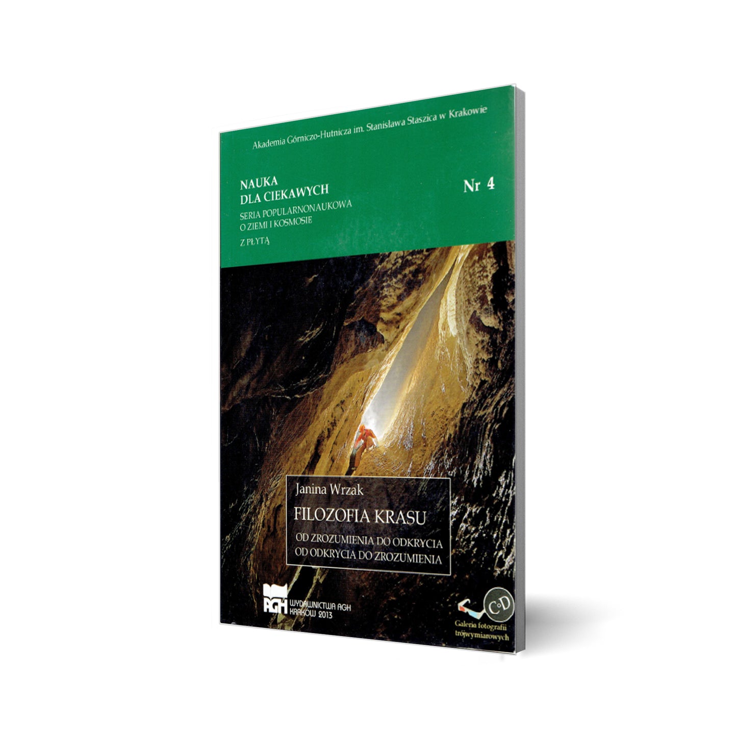 Nauka dla ciekawych. Filozofia krasu Od zrozumienia do odkrycia. Od odkrycia do zrozumienia. Nr 4