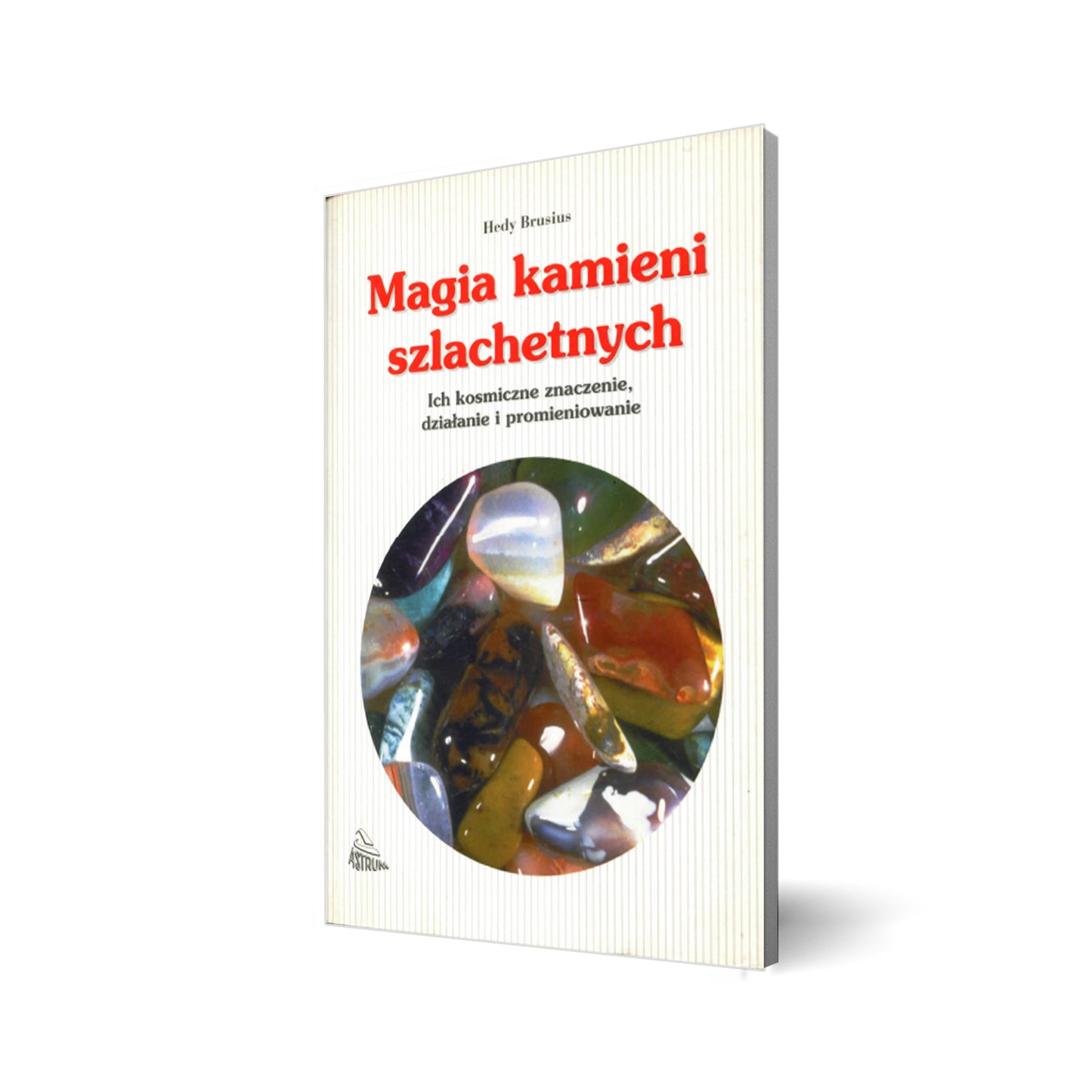 Magia kamieni szlachetnych. Ich kosmiczne znaczenie, działanie i promieniowanie.