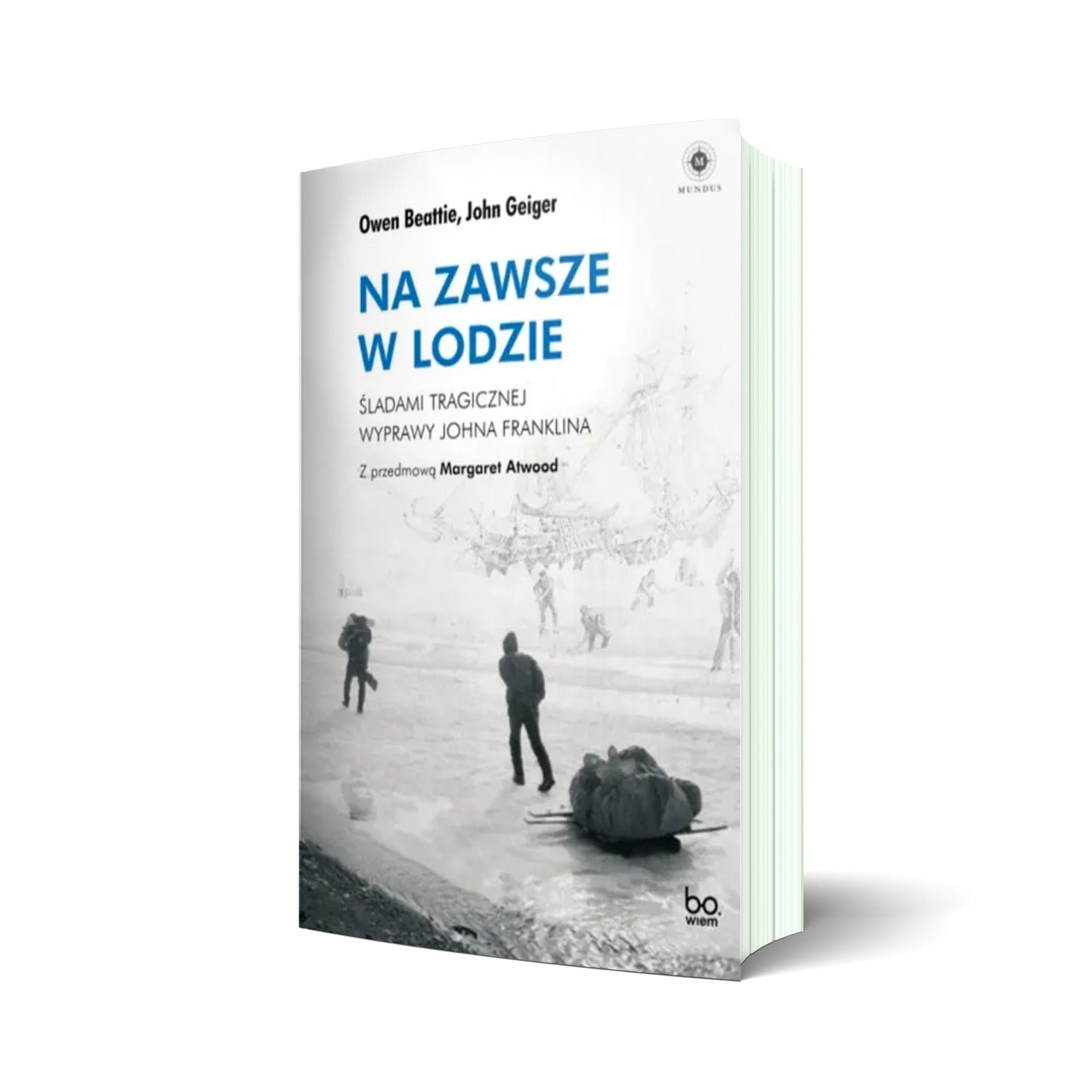 Na zawsze w lodzie. Śladami tragicznej wyprawy Johna Franklina