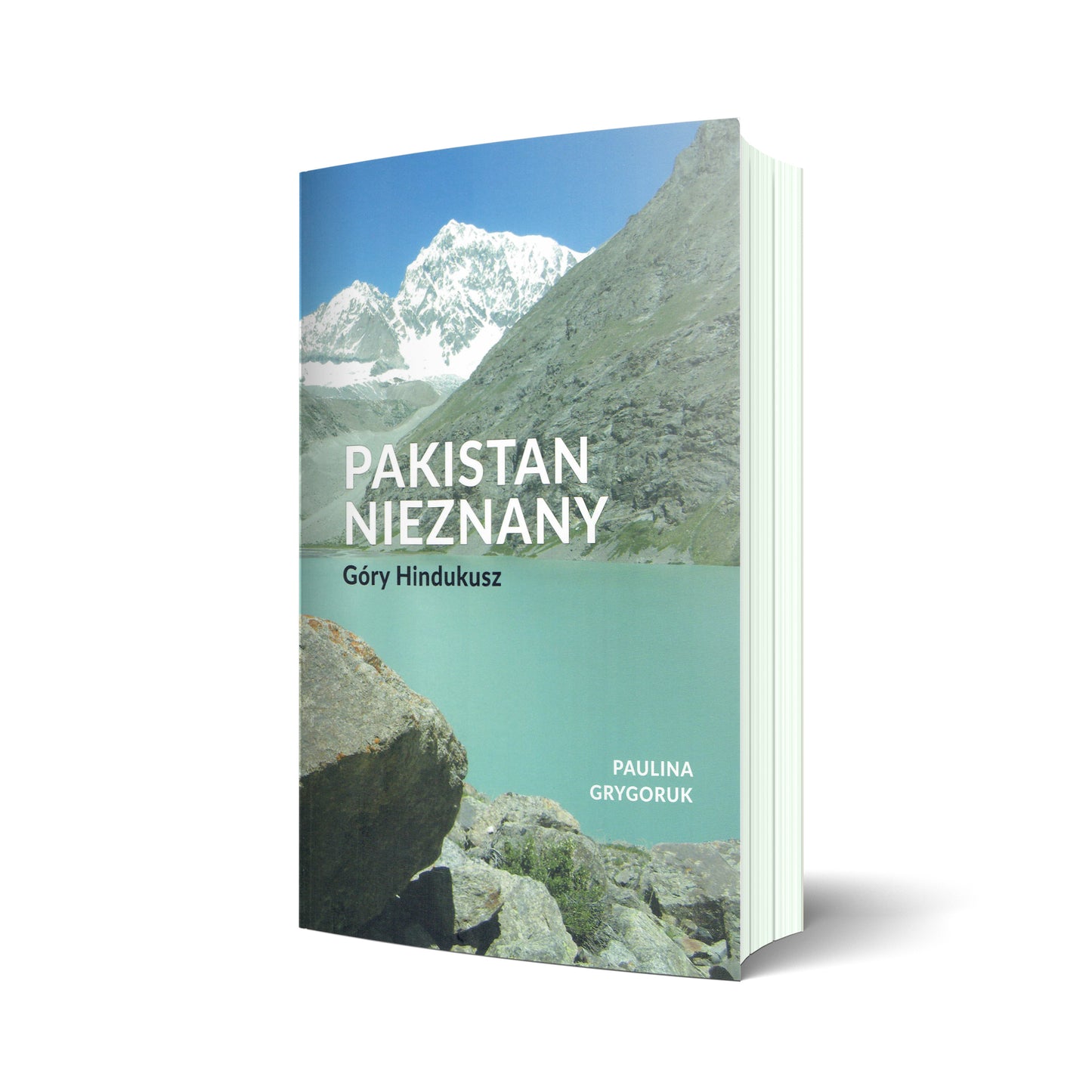 Pakistan nieznany. Góry Hindukusz (z autografem autorki)