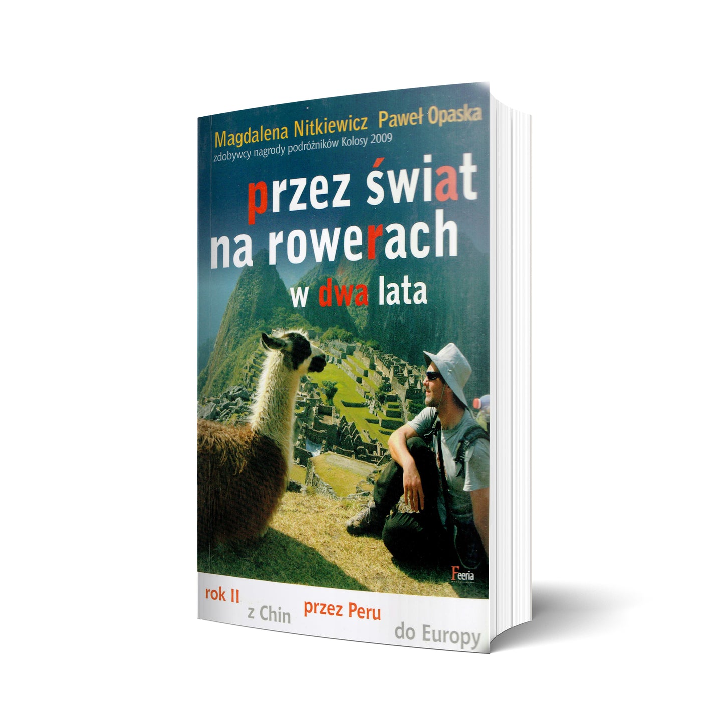 Przez świat na rowerach w dwa lata. Rok II. Z Chin przez Peru do Europy