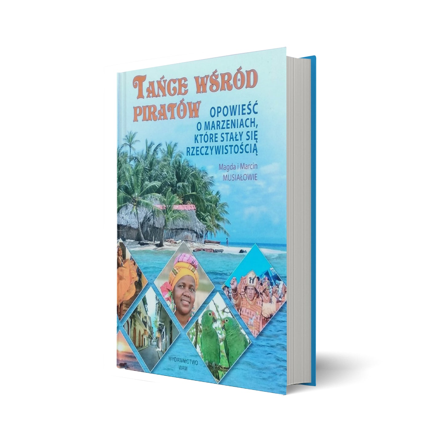 Tańce wśród piratów. Opowieść o marzeniach które stały się rzeczywistością