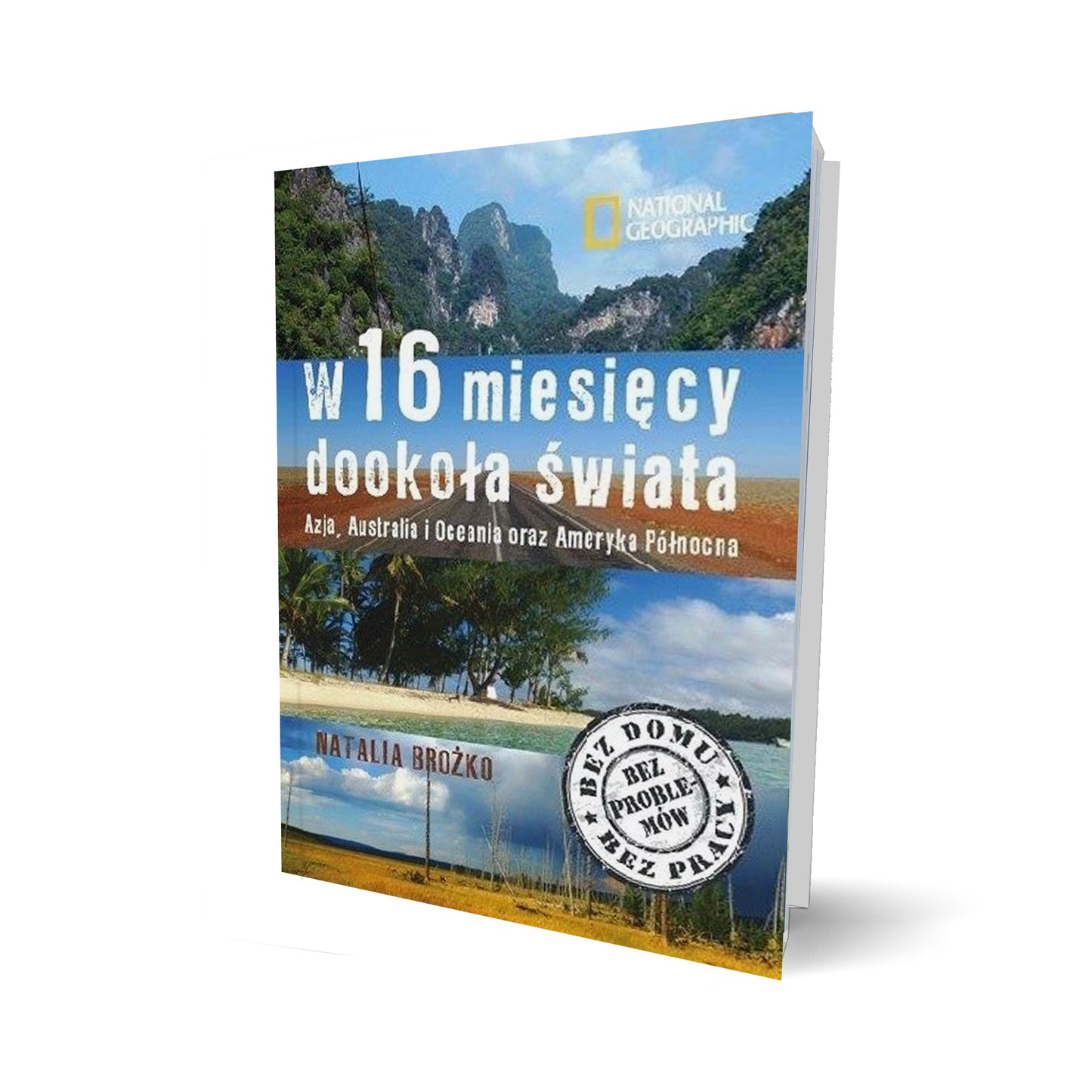 W 16 miesięcy dookoła świata. Azja, Australia i Oceania oraz Ameryka Północna