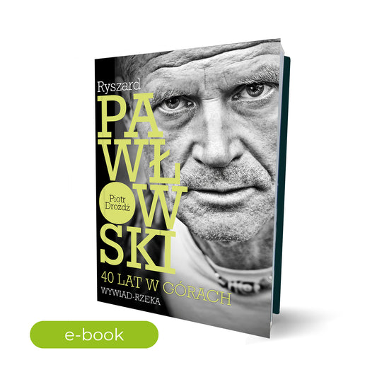 Ryszard Pawłowski – 40 lat w górach