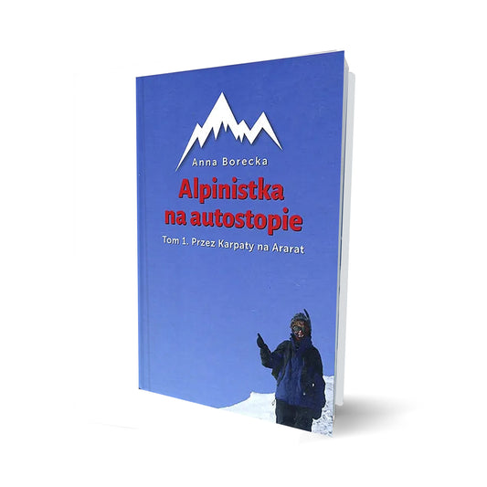 Alpinistka na autostopie. Tom I. Przez Karpaty na Ararat