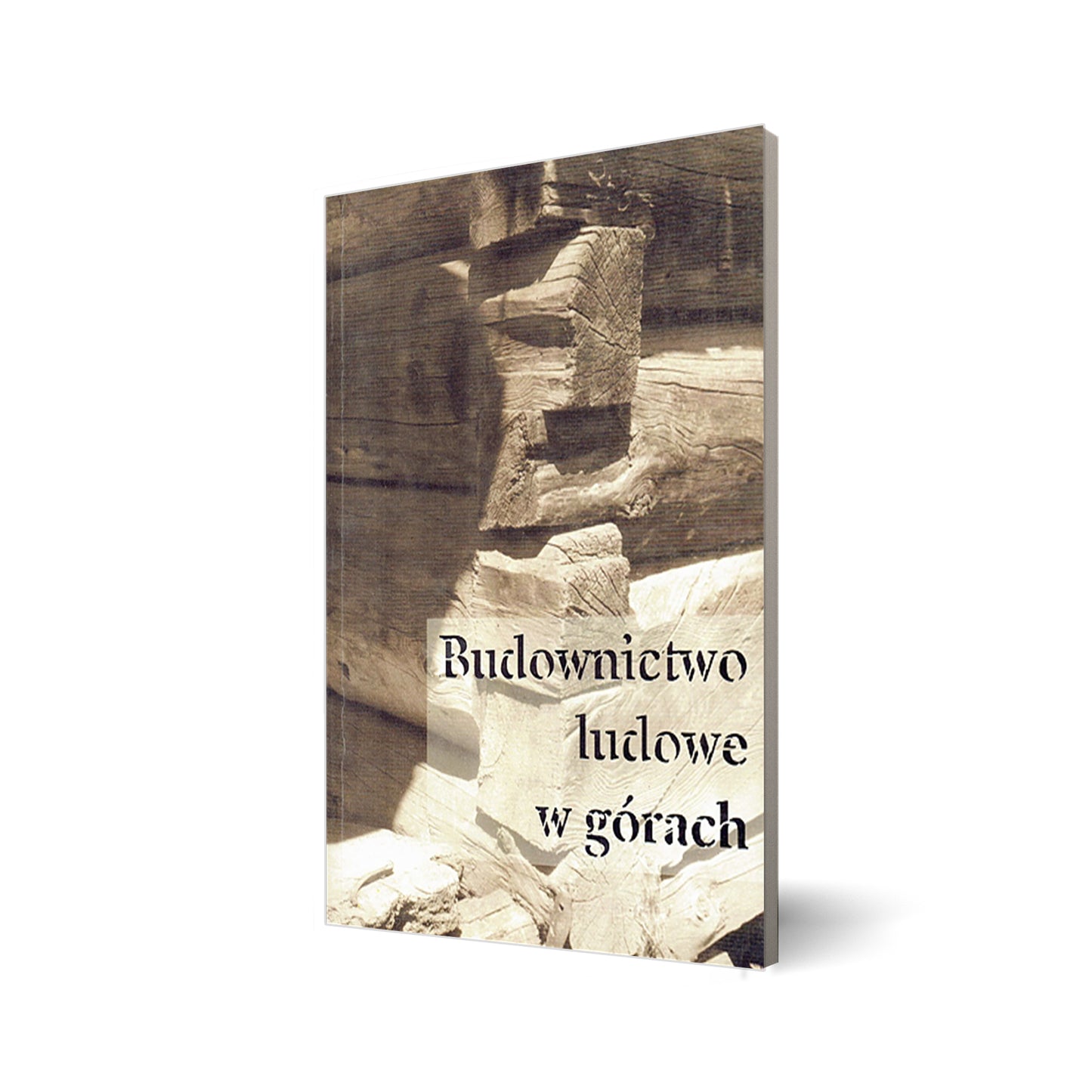 Budownictwo ludowe w górach. Materiały sympozjum Kraków 2 grudnia 2000