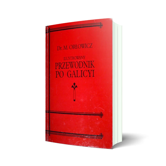 Ilustrowany przewodnik po Galicyi [reprint]
