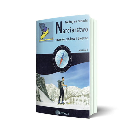 Narciarstwo tourowe, śladowe i biegowe. Poradnik